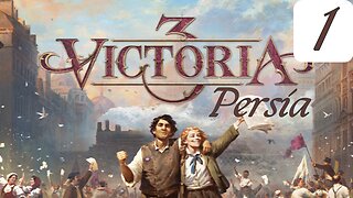 Victoria 3 Playthough - Persia - Ep 1