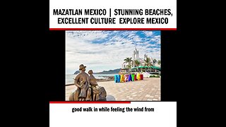 Mazatlan Mexico | Stunning Beaches, Excellent Culture Explore Mexico