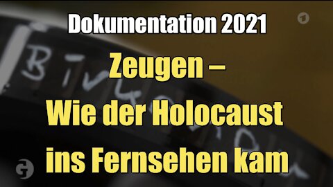 Zeugen - Wie der Holocaust ins Fernsehen kam (Dokumentation I 26.01.2021)