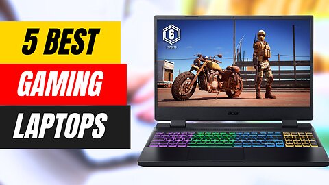Top 5 Best Gaming Laptops of the Year