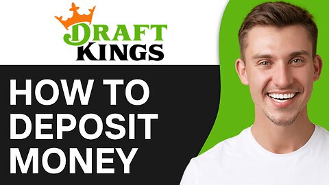 How To Deposit Money on DraftKings