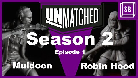 UNMATCHED SEASON 2: Episode 1 - Muldoon vs. Robin Hood