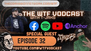 The WTF Vodcast EPISODE 32 - Featuring JBizR