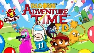 Chopstix and Friends! Bloons adventure time TD - part 11! #chopstixandfriends #gaming #youtube
