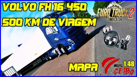 EURO TRUCK SIMULATOR 2 MAPA CEIBO VOLVO FH16 450 VIAGEM 500KM