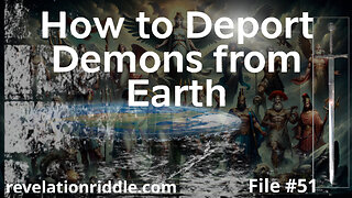 How to Deport Demons from Earth – CALLING SOLDIER SAINTS, WORLDWIDE!