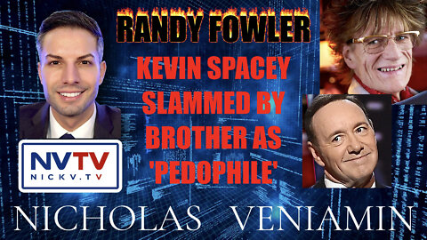 Kevin Spacey Slammed By Brother As 'Pedophile' with Nicholas Veniamin