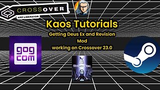 Kaos Tutorials: Deus Ex and Revision mod using GOG.com and Steam on @Codeweavers Crossover 23.0