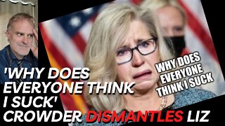 'Why Do I Suck' Liz Cheney Gets Picked Apart by Crowder