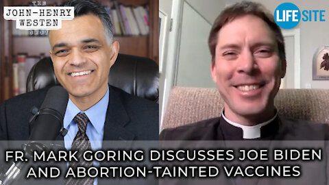 Fr. Mark Goring on Biden, Catholicism, and abortion-tainted vaccines