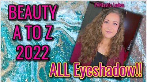Beauty A to Z 2022 Update 4 ~ PANtastic Ladies | Jessica Lee