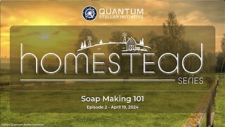 QSI Homestead Series 2: Soap Making 101 (April 19, 2024)