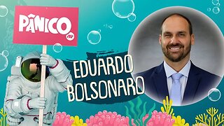 EDUARDO BOLSONARO - PÂNICO - (REPRISE)