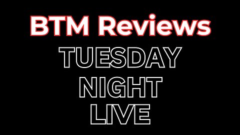 BTM Reviews Tuesday Night Live