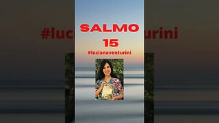 Salmo 15 #lucianaventurini #desenvolvimentopessoal #vivermelhor #salmo#shorts