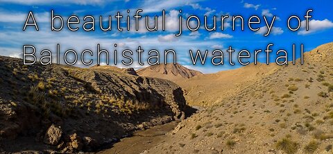 A beautiful journey of Khuzdar balochistan waterfall
