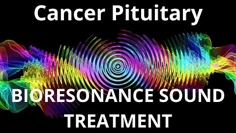 Cancer Pituitary _ Sound therapy session _ Sounds of nature