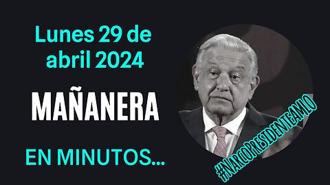 💩🐣👶 AMLITO | Mañanera *Lunes 29 de abril 2024* | El gansito veloz 3:16 a 1:37.