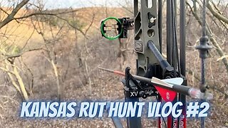 Kansas rut deer hunt 2022 VLOG #2