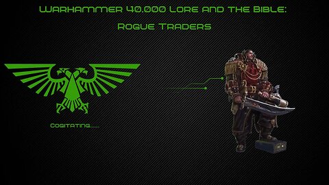 Rogue Traders | Warhammer 40k Lore and the Bible