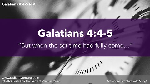 But When the Set Time (Galatians 4:4-5 NIV) - Memorize Scripture with Song