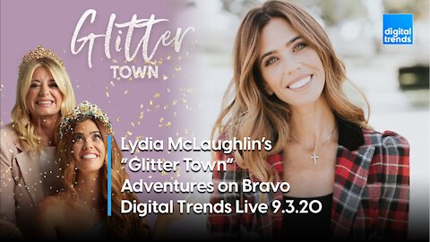 Lydia McLaughlin Shows Off "Glitter Town" | Digital Trends Live 9.3.20