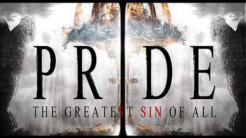 Pride is the root of all sins