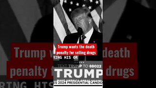 Trump suggests the death penalty for drug dealers