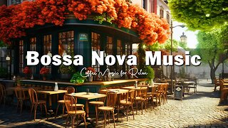 Positive Bossa Nova Jazz Music for Relax, Good Mood - Morning Coffee Shop Ambience