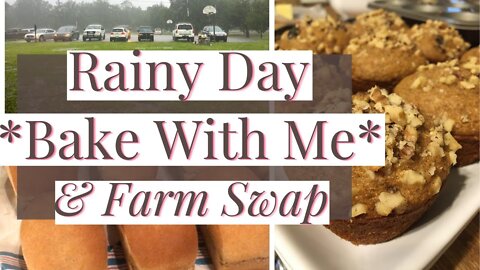 Rainy Day Bake With Me | Farm Swap | Freshly Milled Wheat Bread | Banana Nut Muffins