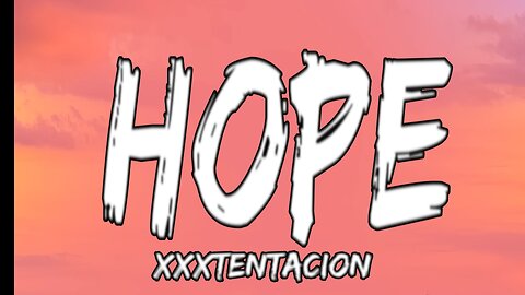 XXXTENTACION - HOPE (LYRICS) DEDICATED TO THE PARKLAND SHOOTING VICTIMS