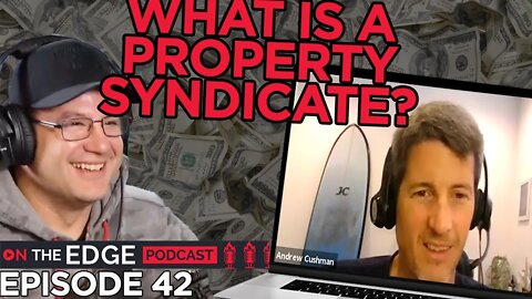 What Is A Property Syndicate? - On The Edge Podcast