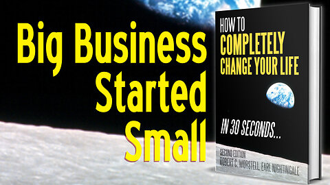 [Change Your Life] Big Business Started Small - Earl Nightingale