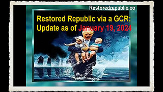 Restored Republic via a GCR Update as of January 19, 2024