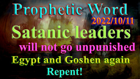 Satanic leaders will be punished, Destruction comes, Egyptian plagues repeated, Prophecy