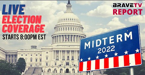 BraveTV REPORT - November 8, 2022 - LIVE 2022 MID-TERM COVERAGE