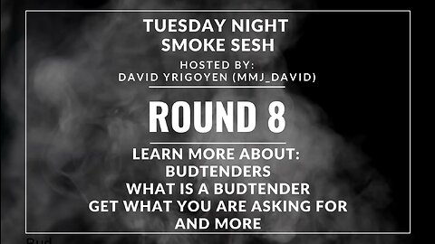 🎙️🌿 Tuesday Night Smoke Sesh w/ David Yrigoyen Round 8 🌿🎙️| Budtenders