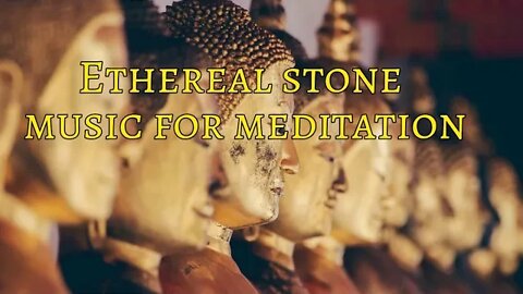 Meditation Music for Daily Meditation - Ethereal Stone