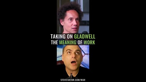 Taking on Malcolm Gladwell & The Meaning of Work | The McFuture w/Steve Faktor #shorts