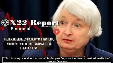 Ep. 3166a - Yellen: No Signs US Economy In Downturn, Narrative Will Be Used Against Them