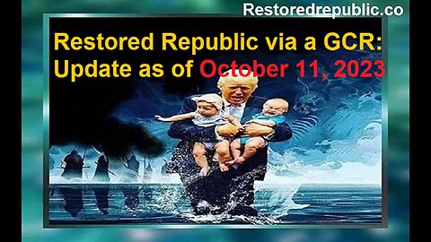 Restored Republic via a GCR Update as of October 11, 2023