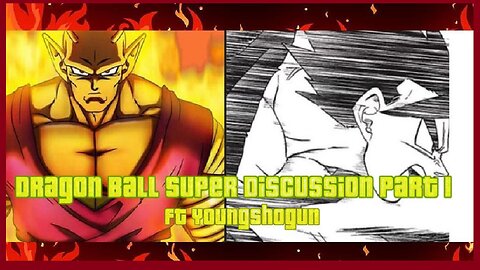 Dragon Ball Super Discussion Part 1 - ft Youngshogun