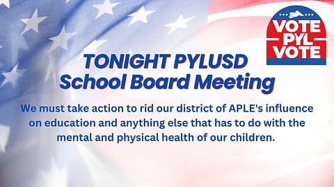TONIGHT PYLUSD School Board Meeting