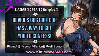 ASMR - Devious Dog Girl Cop Knows How To Make You Confess! [ Audio Roleplay ] { F4A }