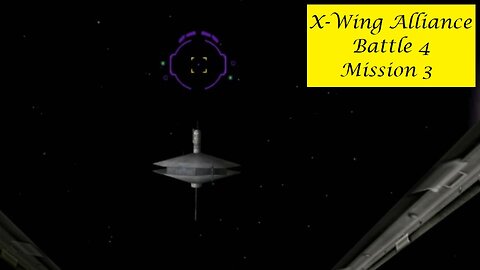 X-Wing Alliance : Battle 4 - Mission 3