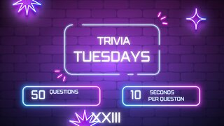 Trivia Tuesdays (XXIII) 50 General Questions