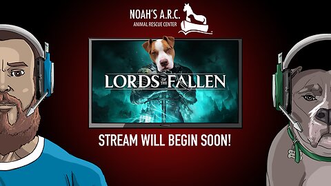 Animal Rescue Plays - Lords of the Fallen w/Canstaht ALL DAY! // Crusader Broskies