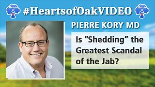 Pierre Kory MD - Is "Shedding" the Greatest Scandal of the Jab?