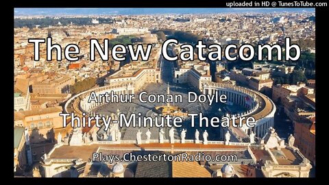 The New Catacomb - Arthur Conan Doyle - Thirty-Minute Theatre