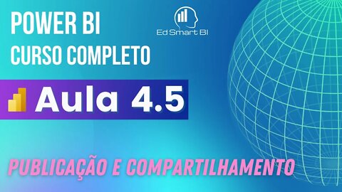 Aula 4.5 - Compartilhamento Painel no Power BI